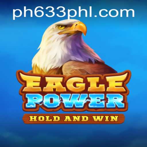 Unveiling EaglePower: A Thrilling New Gaming Experience Paired with PH633.COM