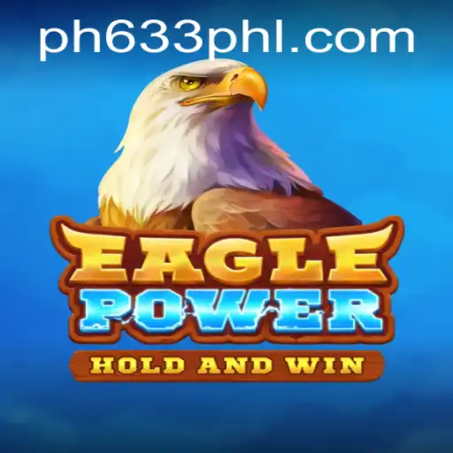 Unveiling EaglePower: A Thrilling New Gaming Experience Paired with PH633.COM